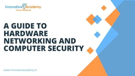 A Guide to Hardware Networking and Computer Security