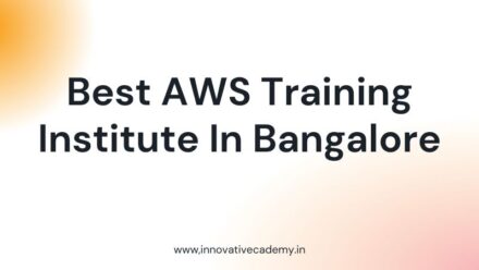 How To Choose The Best AWS Training Institute In Bangalore?