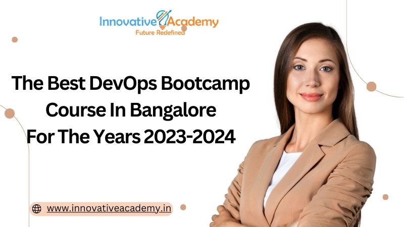 <strong>The Best DevOps Bootcamp Course In Bangalore For The Year 2023-2024</strong>