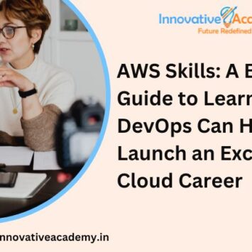 AWS Skills: A Beginner’s Guide to Learning DevOps Can Help You Launch an Exciting Cloud Career